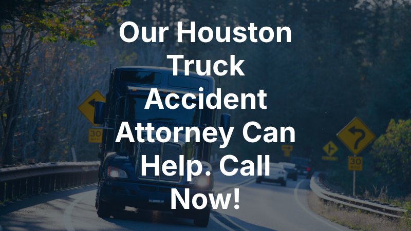 Houston Truck Accident Attorney