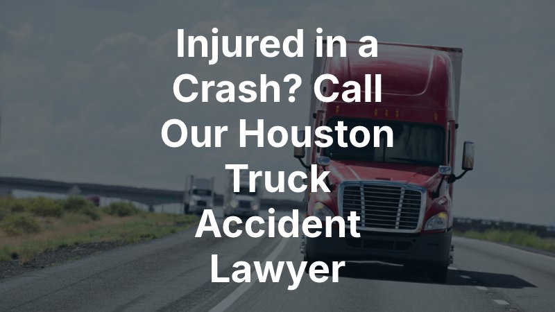 Houston Truck Accident Lawyer